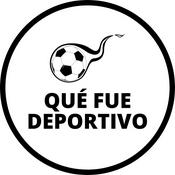 Podcast Qué fue deportivo