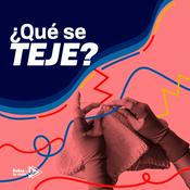 Podcast ¿Qué se teje?