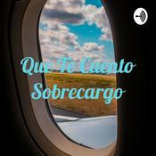 Podcast Que Te Cuento Sobrecargo✈️