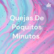 Podcast Quejas De Poquitos Minutos