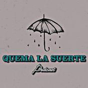 Podcast Quema La Suerte
