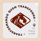 Podcast R122 Transformando Quem Transforma