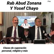 Podcast Rab Abud Zonana Y Yosef Chayo