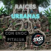 Podcast Raíces Urbanas