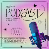 Podcast Rainshadow Living: Your guide to Port Townsend, Sequim and beyond