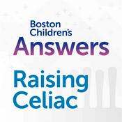 Podcast Boston Children’s Answers: Raising Celiac