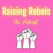 Podcast Raising Rebels