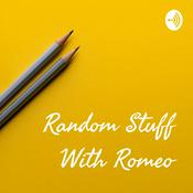 Podcast Random Stuff With Romeo
