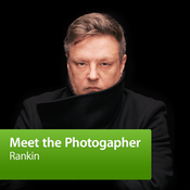 Podcast Rankin: Meet the Photographer