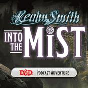 Podcast RealmSmith Presents: Into The Mist - Live DnD Podcast