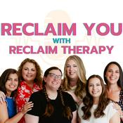 Podcast Reclaim You with Reclaim Therapy