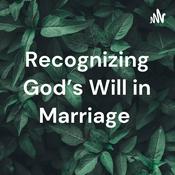 Podcast Recognizing God's Will in Marriage