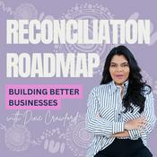 Podcast Reconciliation Road Map - Building Better Businesses