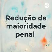 Podcast Redução da maioridade penal