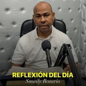 Podcast REFLEXIÓN DEL DÍA | Smaily Rosario