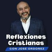 Podcast Reflexiones cristianas con José Ordóñez