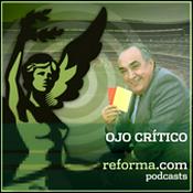 Podcast reforma.com - El ojo crítico