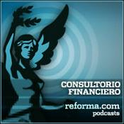 Podcast reforma.com - Consultorio Financiero