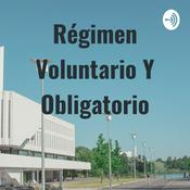 Podcast Régimen Voluntario Y Obligatorio