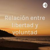 Podcast Relación entre libertad y voluntad