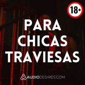 Podcast Relatos eróticos ardientes para chicas traviesas