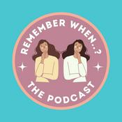 Podcast Remember When...