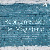 Podcast Reorganización Del Magisterio