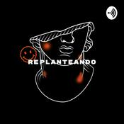 Podcast REPLANTEANDO