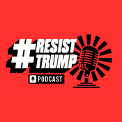 Podcast #ResistTrump Podcast