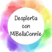 Podcast Despierta con MiBellaConnie