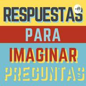 Podcast Respuestas Para Imaginar Preguntas