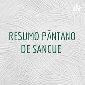 Podcast RESUMO PÂNTANO DE SANGUE
