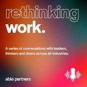 Podcast rethinking work by able partners