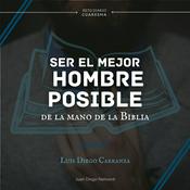 Podcast RETO: Ser el mejor hombre de la mano de la Biblia durante Cuaresma con Luis Diego Carranza