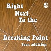 Podcast Right Next to the Breaking Point