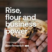 Podcast Rise, flour and business power
