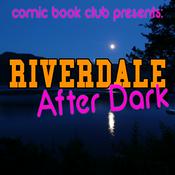 Podcast Riverdale After Dark