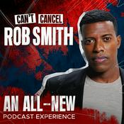 Podcast Can't Cancel Rob Smith