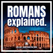 Podcast Romans Explained: A Bible Study