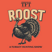 Podcast ROOST: A Turkey Hunting Show