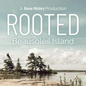 Podcast Rooted: Beausoleil Island