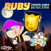 Podcast Ruby, Tooth Fairy Detective