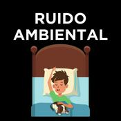 Podcast Ruido Ambiental - Sonidos para Dormir