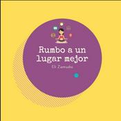 Podcast Rumbo A Un Lugar Mejor