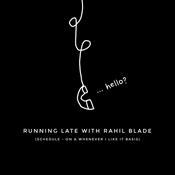 Podcast Running Late With Rahil Blade