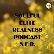 Podcast S.E.R. SOULFUL ELITE REALNESS PODCAST