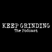 Podcast Keep Grinding The Podcast