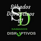 Podcast Sábados Disruptivos E1