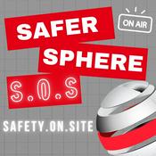 Podcast Safer Sphere SOS (Safety On Site)