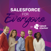 Podcast Salesforce for Everyone by Talent Stacker
